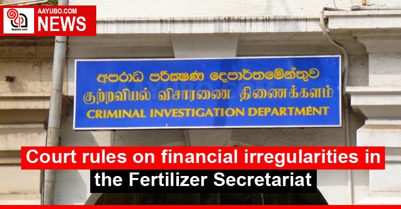 Court rules on financial irregularities in the Fertilizer Secretariat