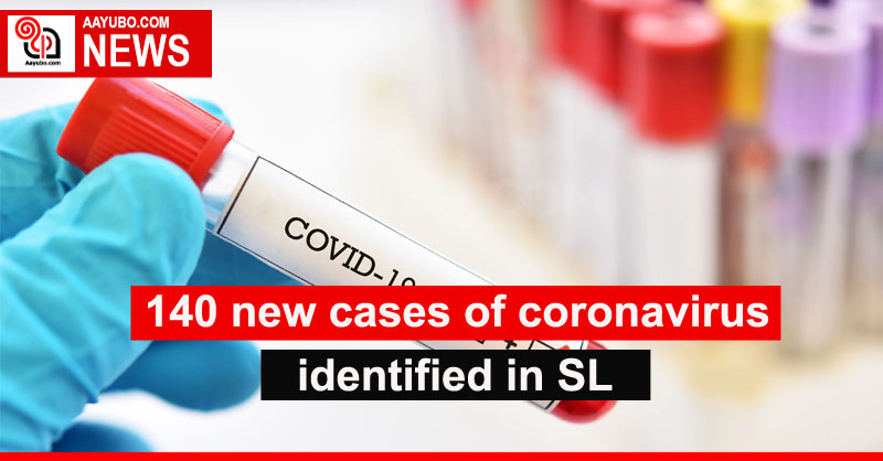 140 new cases of coronavirus identified in SL