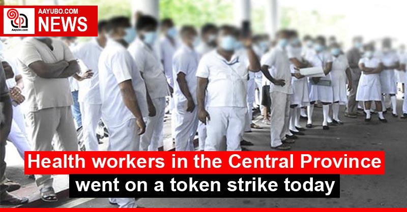Health workers in the Central Province went on a token strike today