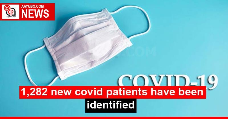 1,282 new covid patients have been identified