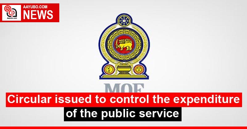 Circular issued to control the expenditure of the public service