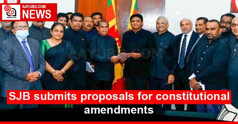SJB submits proposals for constitutional amendments