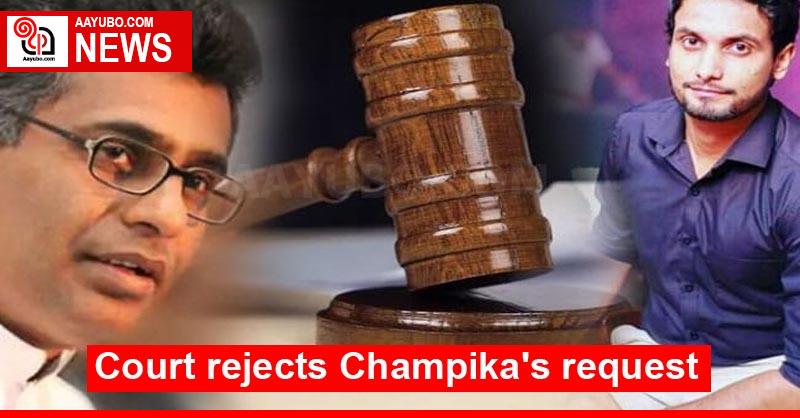 Court rejects Champika's request