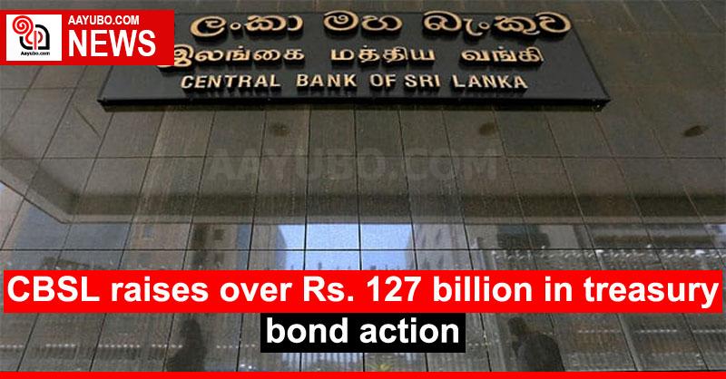 CBSL raises over Rs. 127 billion in treasury bond action