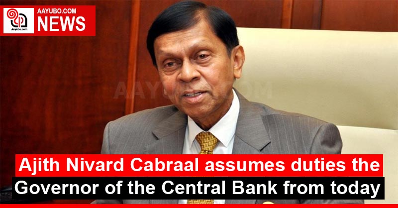 Ajith Nivard Cabraal assumes duties as the Governor of the Central Bank from today