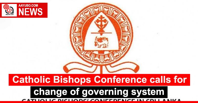 Catholic Bishops Conference calls for change of governing system