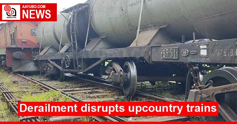 Derailment disrupts upcountry trains