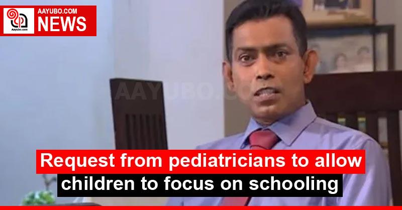 Request from pediatricians to allow children to focus on schooling
