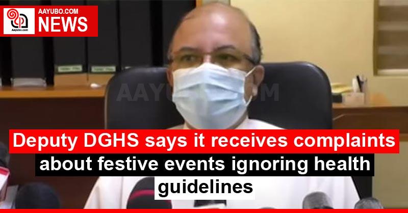 Deputy DGHS says it receives complaints about festive events ignoring health guidelines