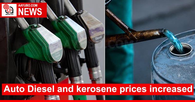 Auto Diesel and kerosene prices increased