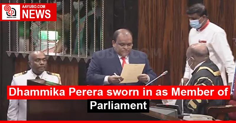 Dhammika Perera sworn in as Member of Parliament