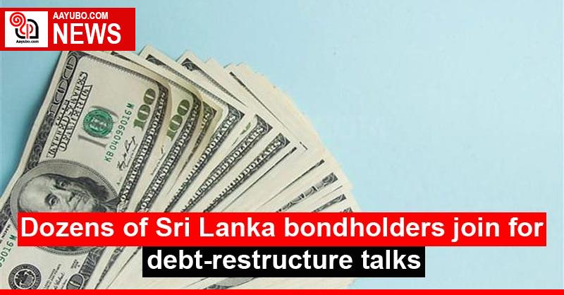 Dozens of Sri Lanka bondholders join for debt-restructure talks