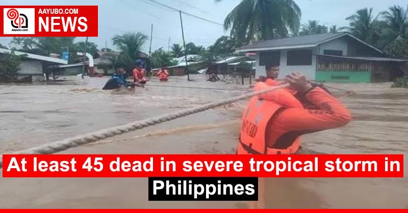 At least 45 dead in severe tropical storm in Philippines