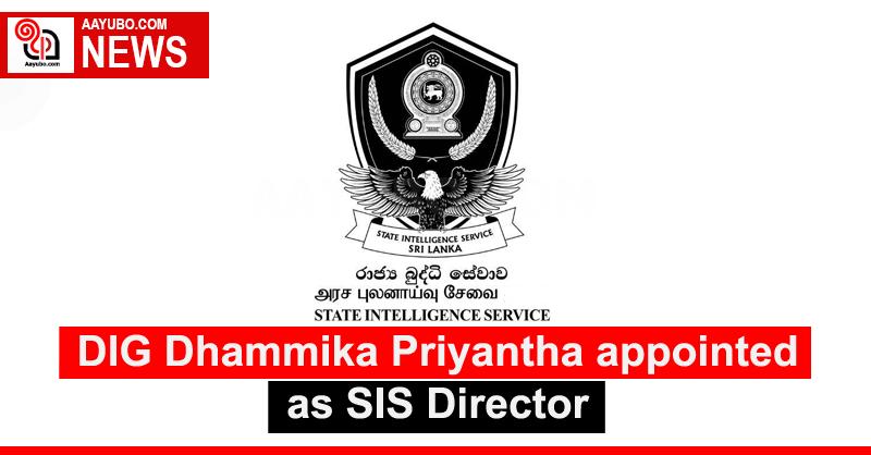 DIG Dhammika Priyantha appointed as SIS Director