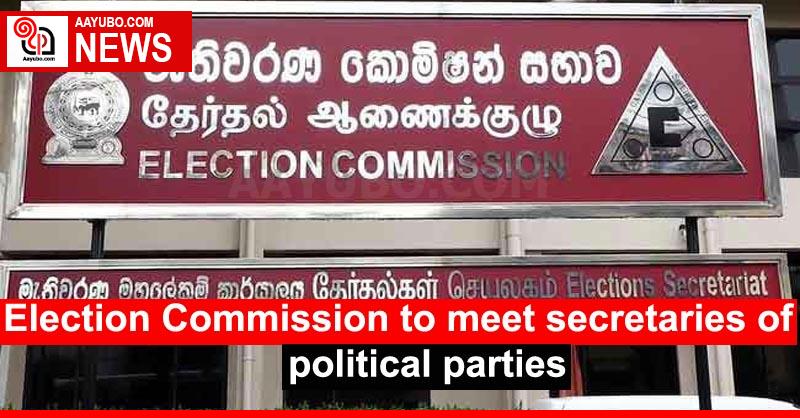 Election Commission to meet secretaries of political parties
