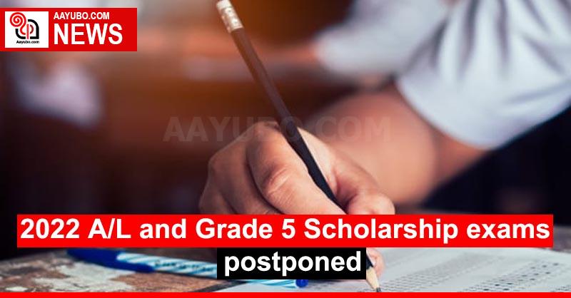 2022 A/L and Grade 5 Scholarship exams postponed