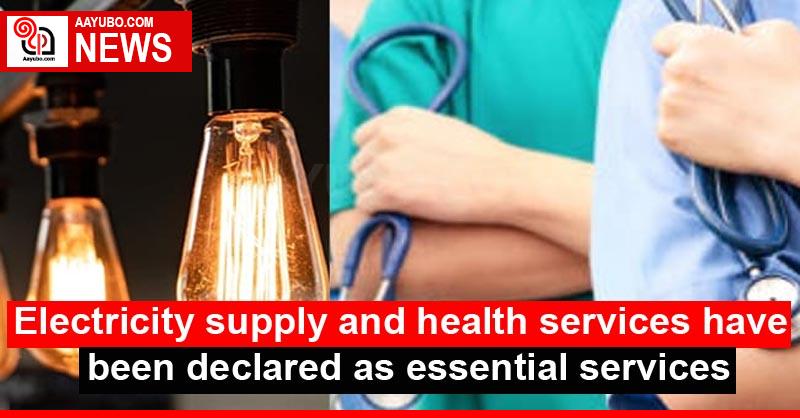 Electricity supply and health services have been declared as essential services