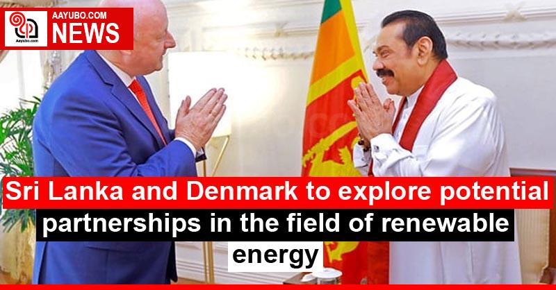 Sri Lanka and Denmark to explore potential partnerships in the field of renewable energy