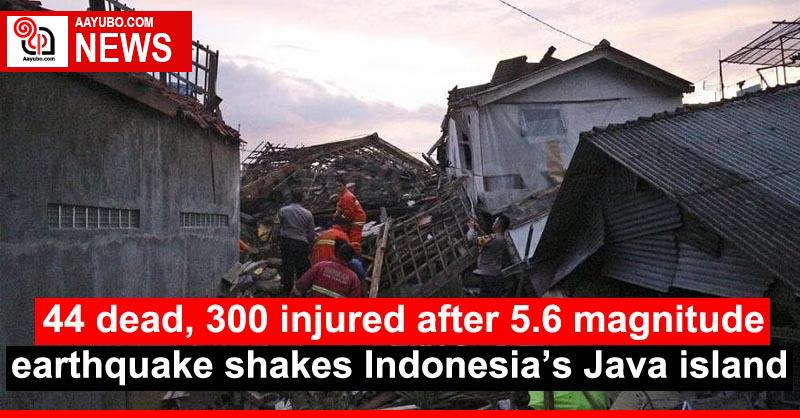 44 dead, 300 injured after 5.6 magnitude earthquake shakes Indonesia’s Java island