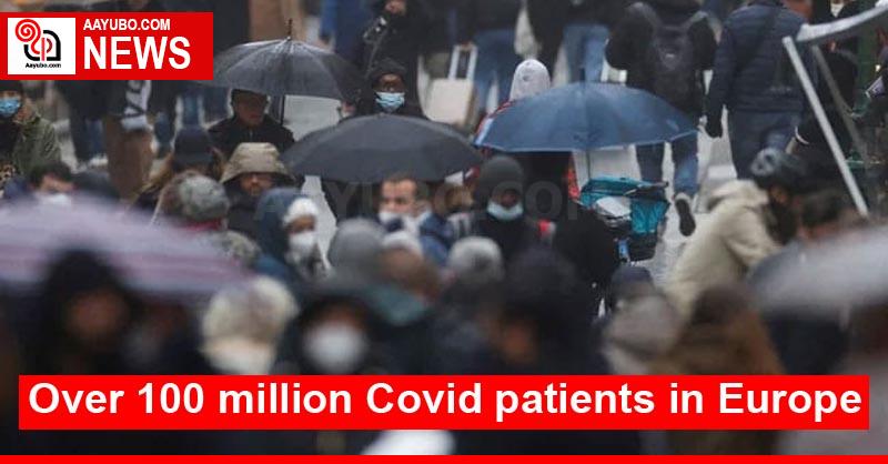 Over 100 million Covid patients in Europe