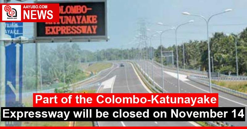 Part of the Colombo-Katunayake Expressway will be closed on November 14