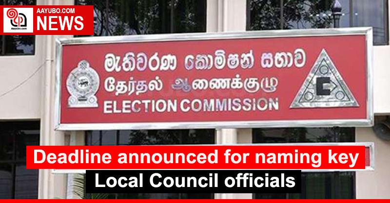 Deadline announced for naming key Local Council officials