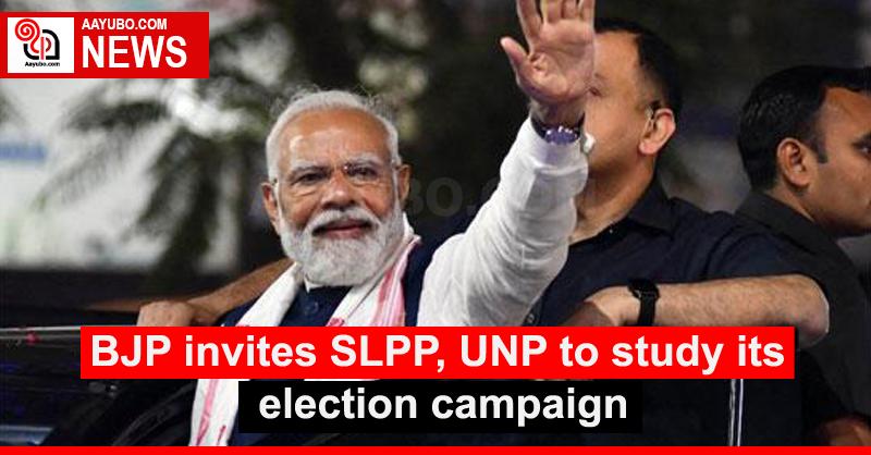 BJP invites SLPP, UNP to study its election campaign