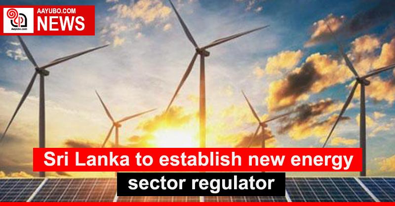 Sri Lanka to establish new energy sector regulator