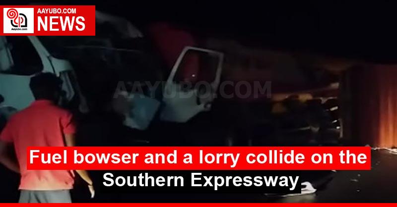 Fuel bowser and a lorry collide on the Southern Expressway