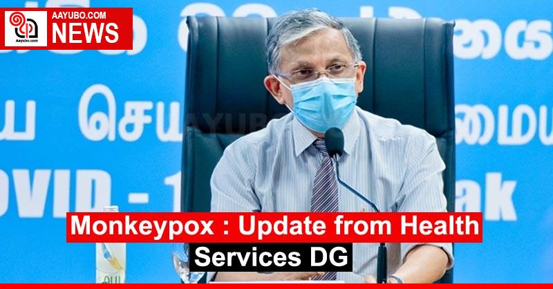 Monkeypox : Update from Health Services DG