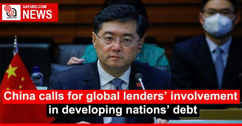 China Calls For Global Lenders Involvement In Developing Nations Debt