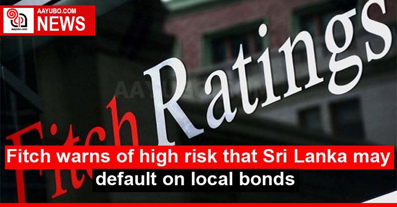 Fitch warns of high risk that Sri Lanka may default on local bonds