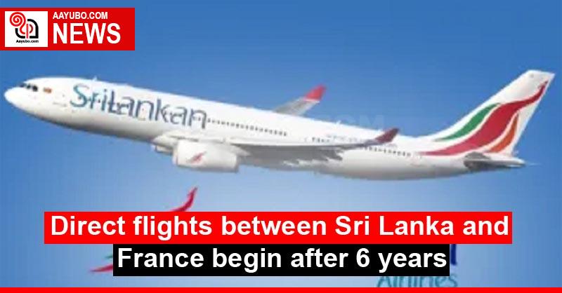 Direct flights between Sri Lanka and France begin after 6 years