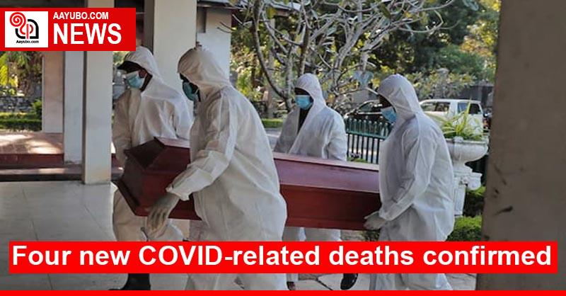 Four new COVID-related deaths confirmed