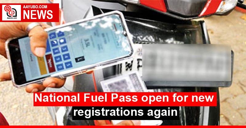 National Fuel Pass open for new registrations again