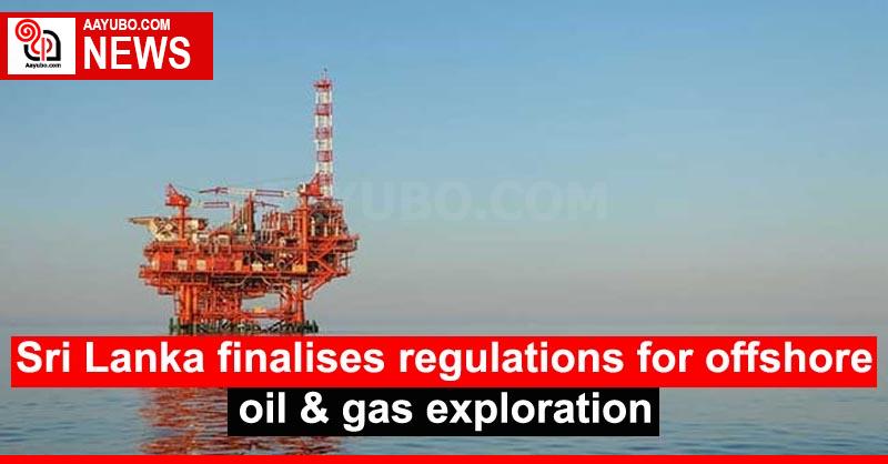 Sri Lanka finalises regulations for offshore oil & gas exploration