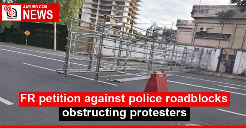 FR petition against police roadblocks obstructing protesters