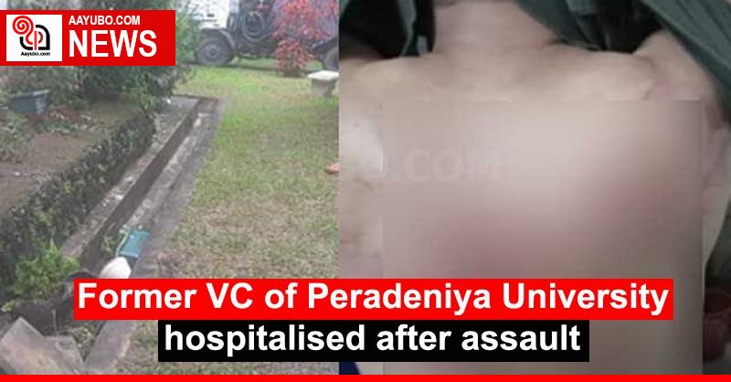 Former VC of Peradeniya University hospitalised after assault