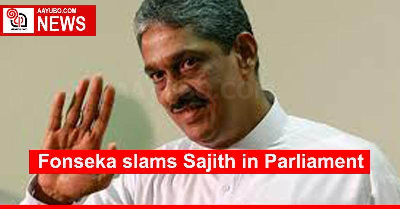 Fonseka slams Sajith in Parliament