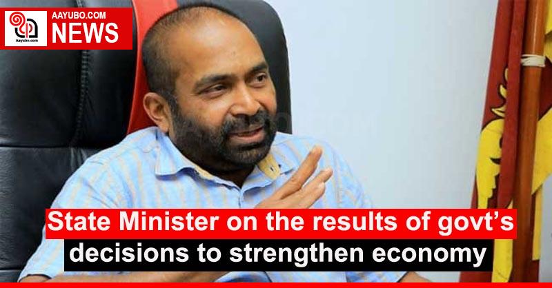 State Minister on the results of govt’s decisions to strengthen economy