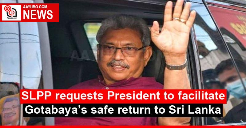 SLPP requests President to facilitate Gotabaya’s safe return to Sri Lanka