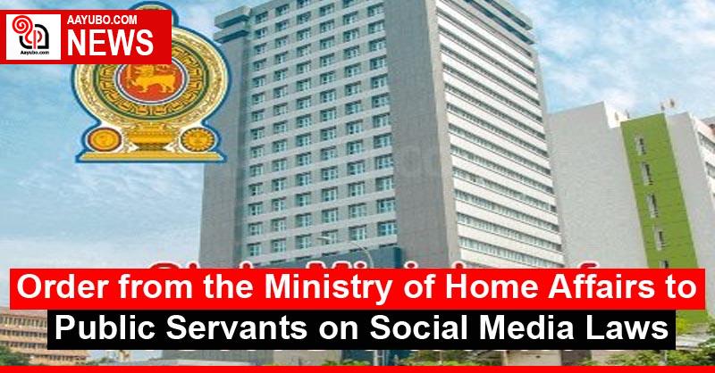 Order from the Ministry of Home Affairs to Public Servants on Social Media Laws