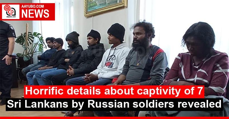 Horrific details about captivity of 7 Sri Lankans by Russian soldiers revealed