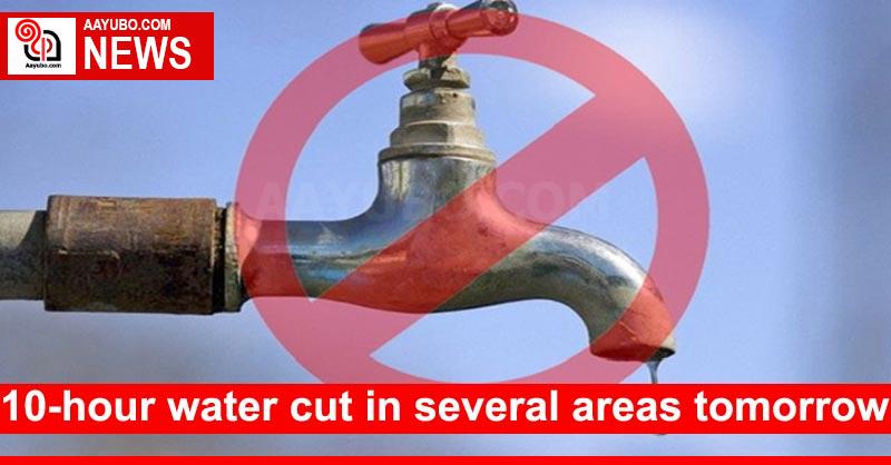 10-hour Water Cut In Several Areas Tomorrow