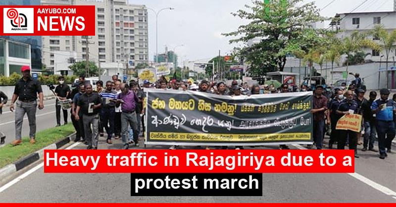 Heavy traffic in Rajagiriya due to a protest march