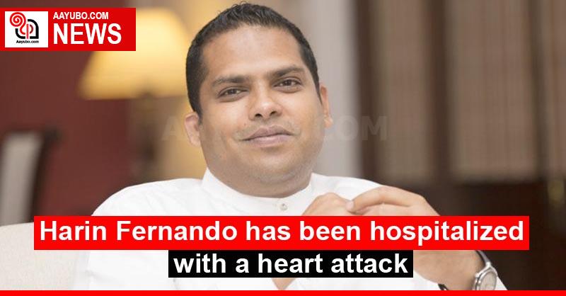 Harin Fernando has been hospitalized with a heart attack