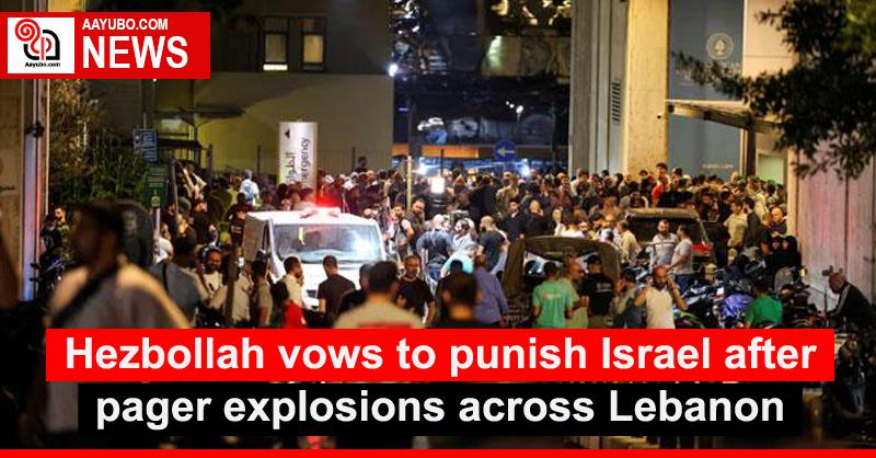 Hezbollah vows to punish Israel after pager explosions across Lebanon