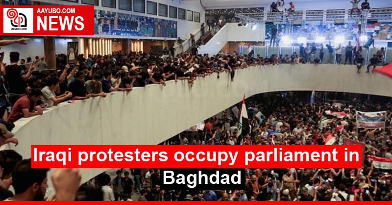 Iraqi protesters occupy parliament in Baghdad