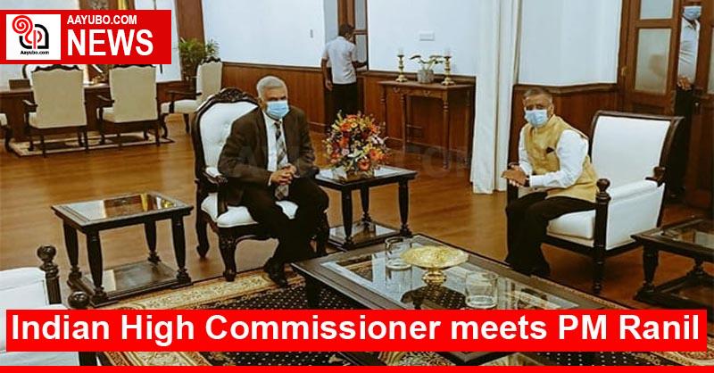 Indian High Commissioner meets PM Ranil