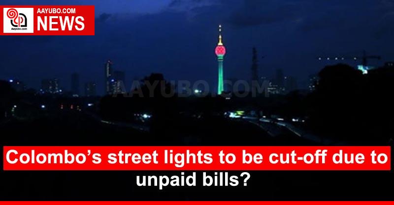 Colombo’s street lights to be cut-off due to unpaid bills?